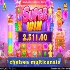 chelsea multicanais